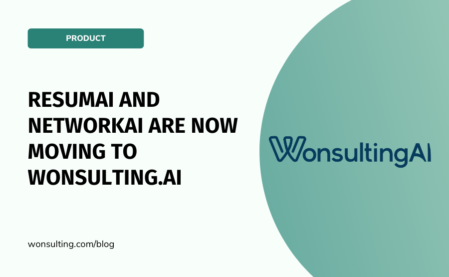 Wonsulting Product Update ResumAI and NetworkAI are now moving to
